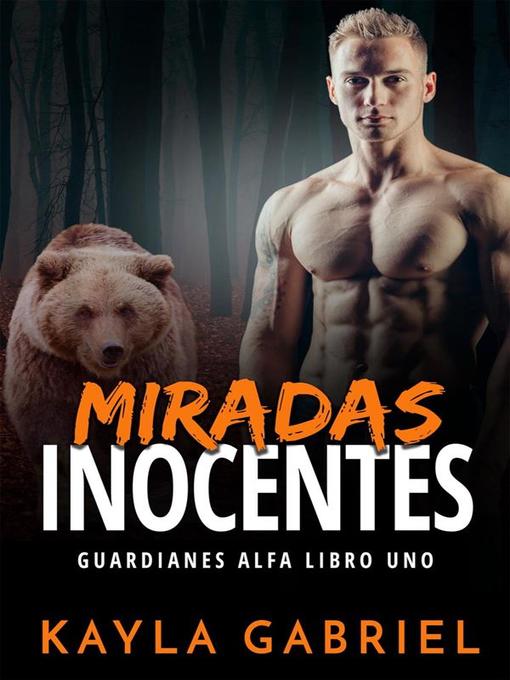 Title details for Miradas inocentes by Kayla Gabriel - Available